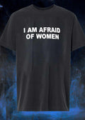 Funny Quote I Am Afraid of Women Unisex Graphic T-Shirt