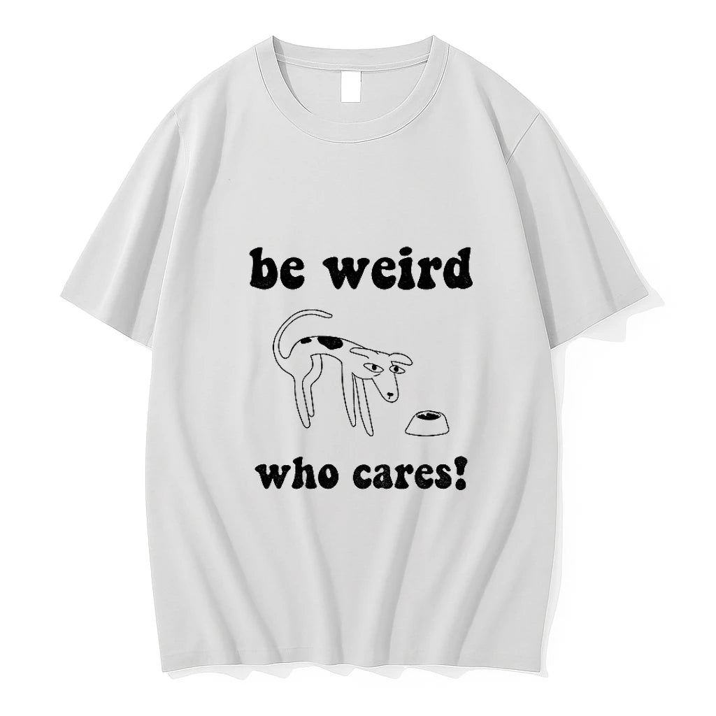Funny Dog Be Weird Who Cares Tshirts Sweater