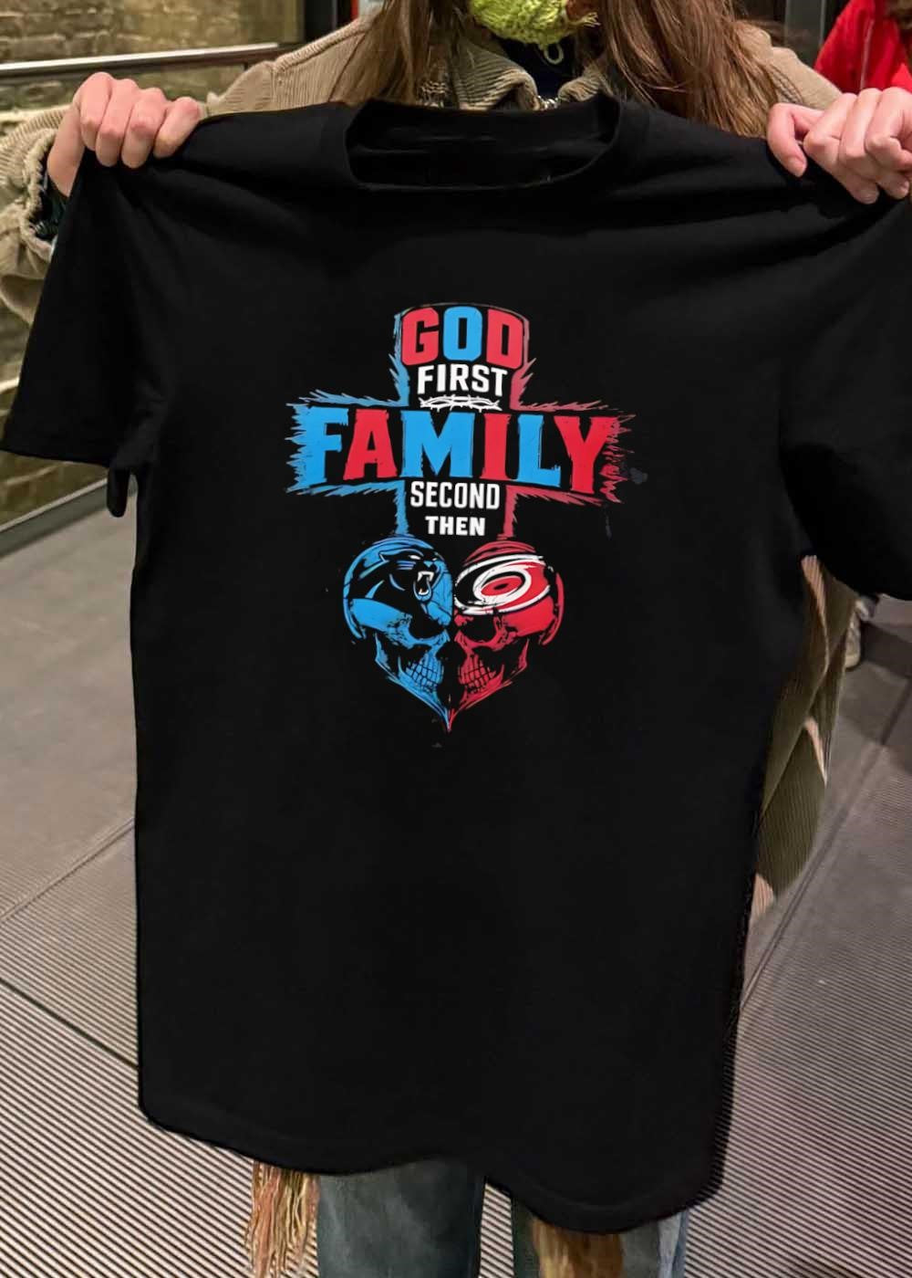 God First Family Second Then Carolina Panthers Carolina Hurricanes Skull shirt