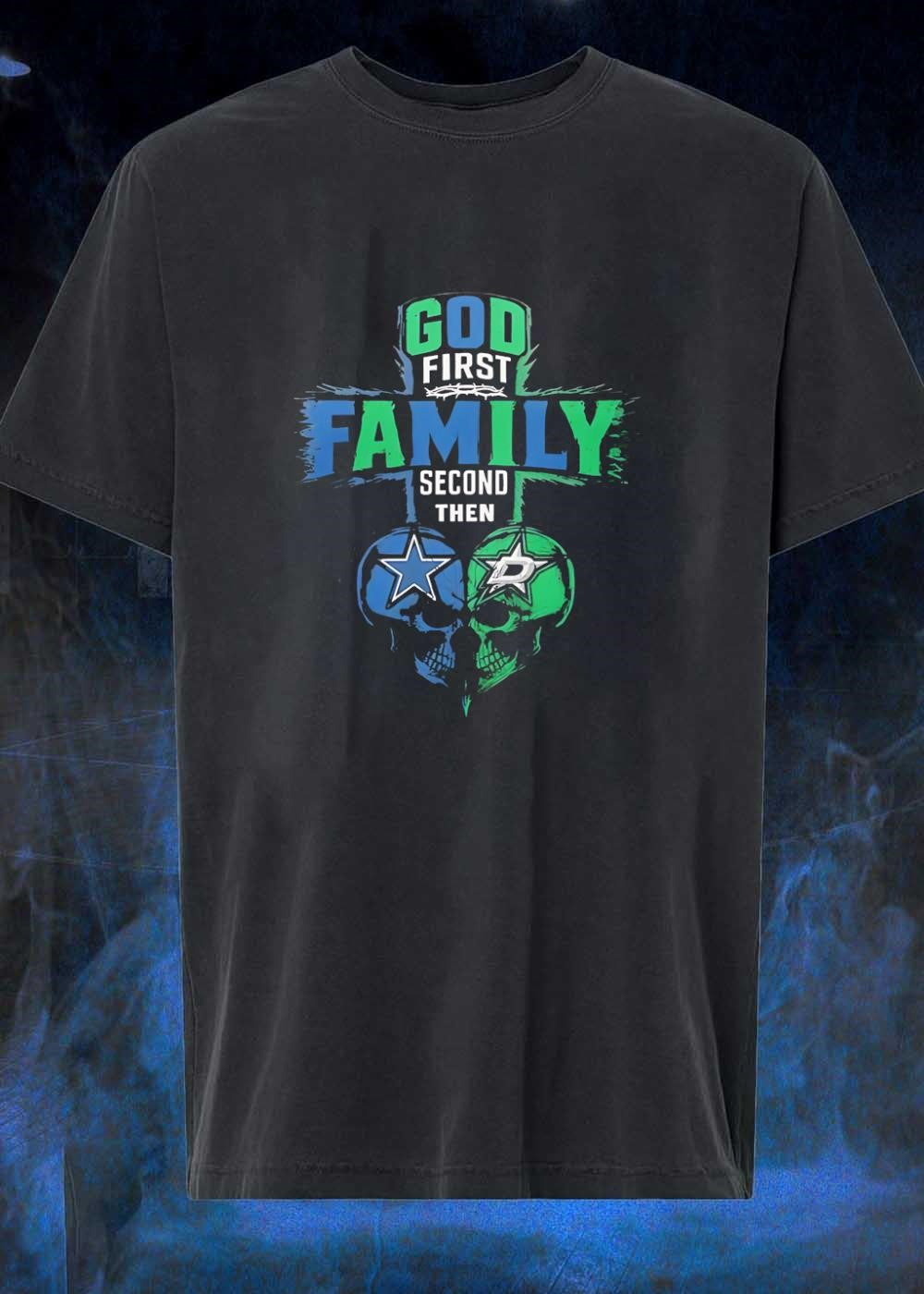 God First Family Second Then Dallas Cowboys Dallas Stars Skulls shirt