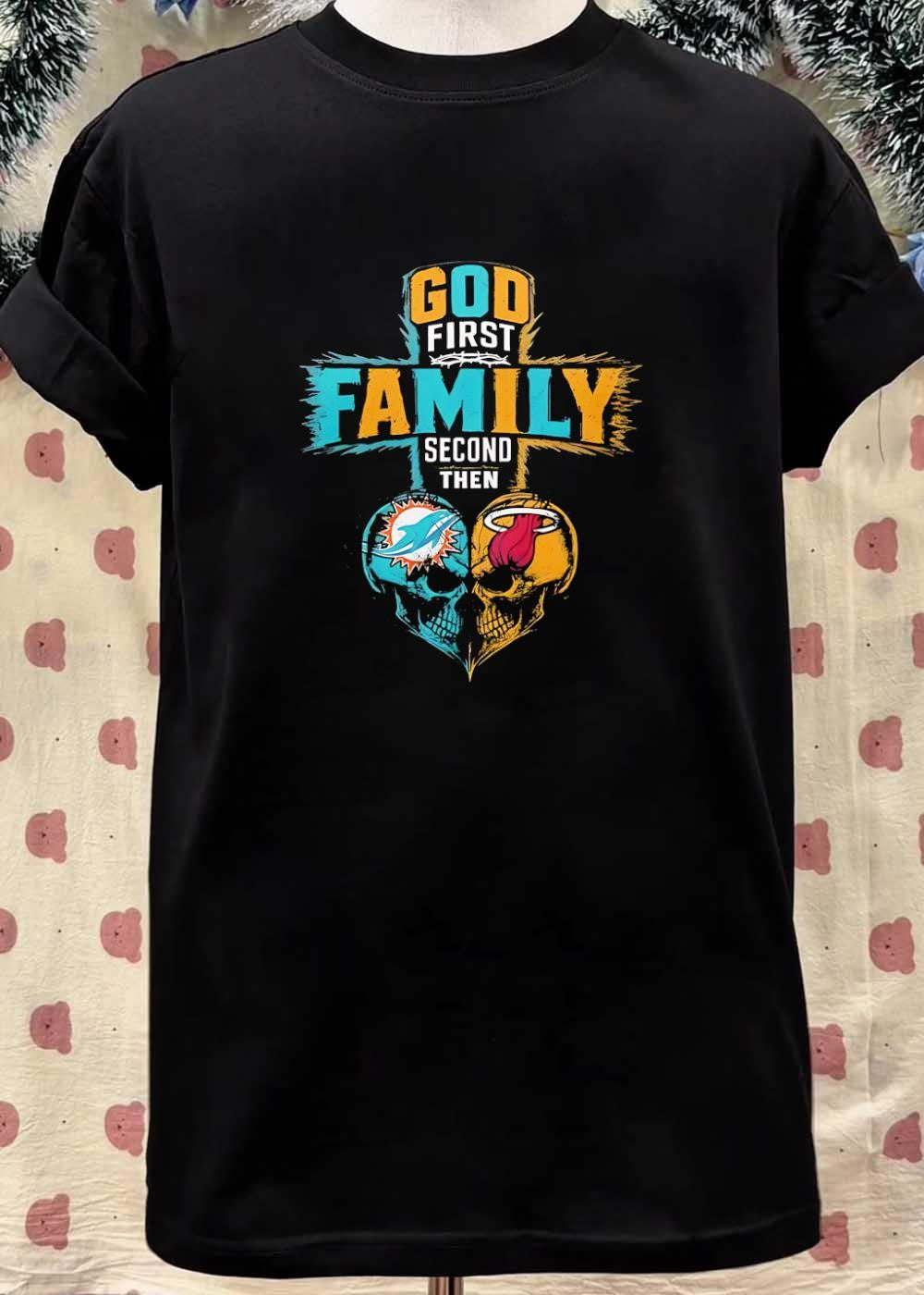 God First Family Second Then Miami Dolphins Miami Heat Skull shirt