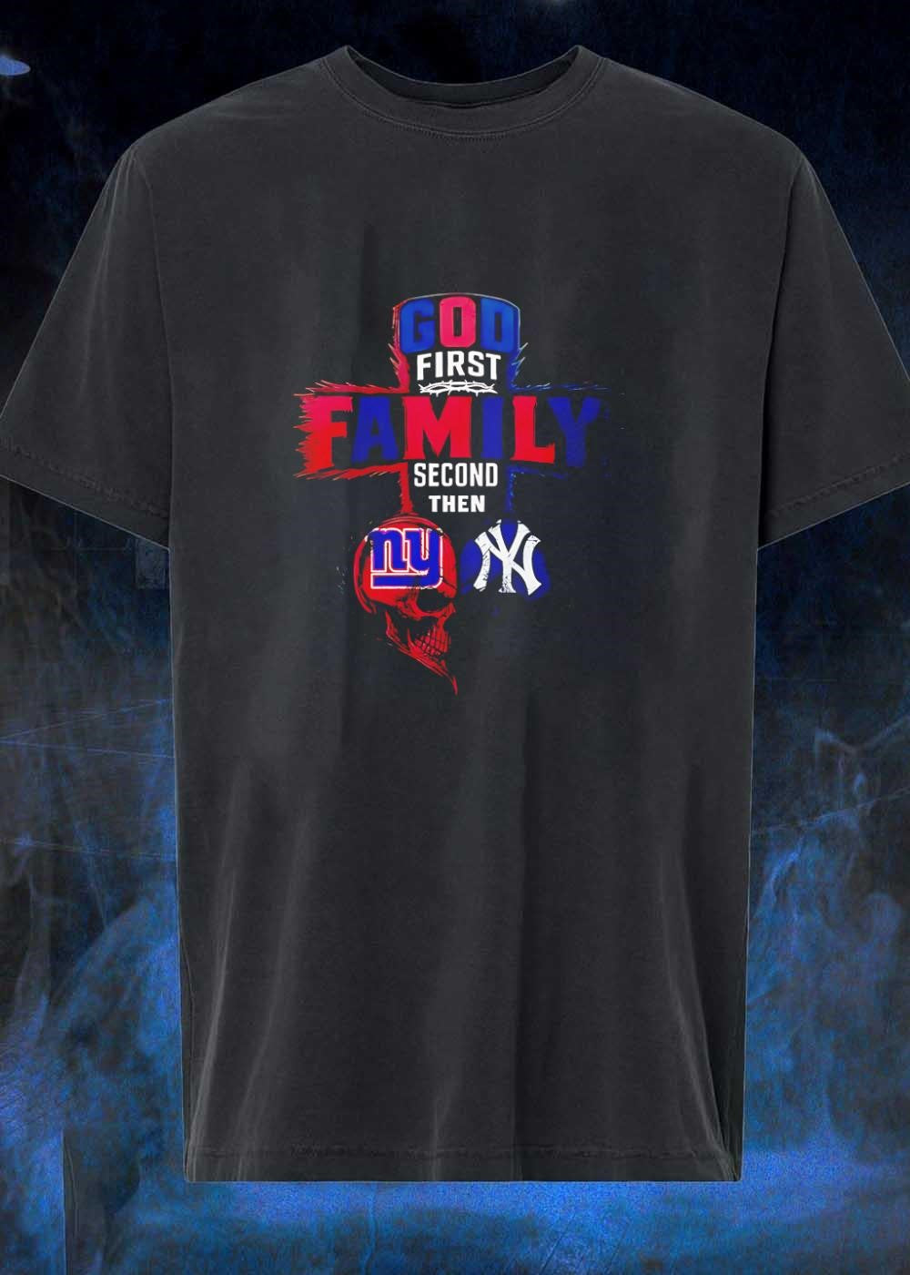 God First Family Second Then New York Giants New York Yankees Skull shirt