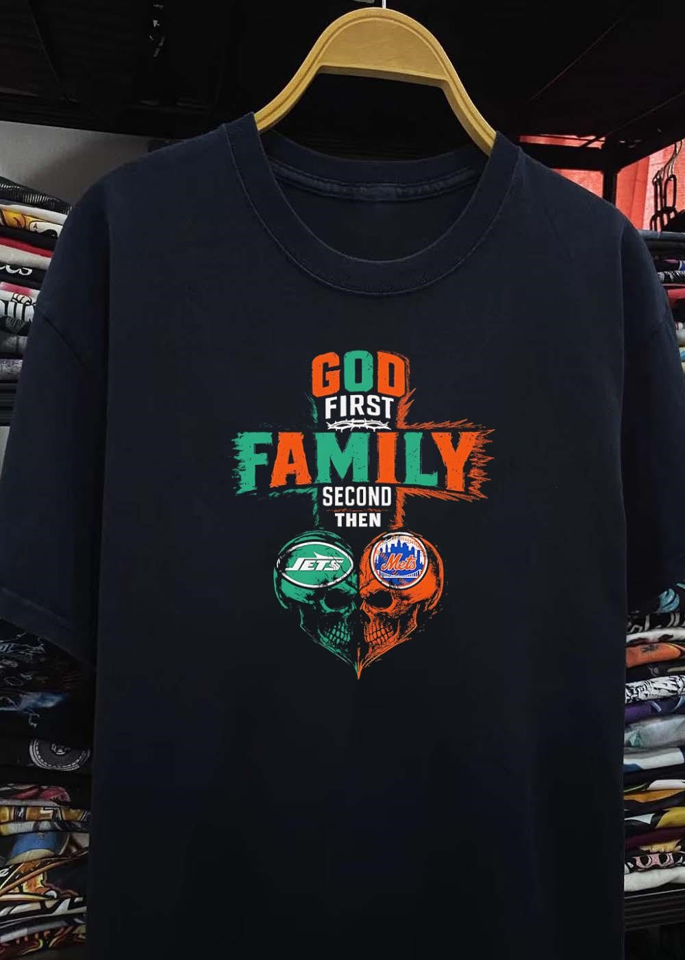 God First Family Second Then New York Jets New York Mets Skulls shirt