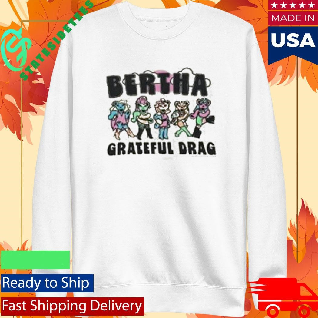 Grateful Drag Bertha Shirt