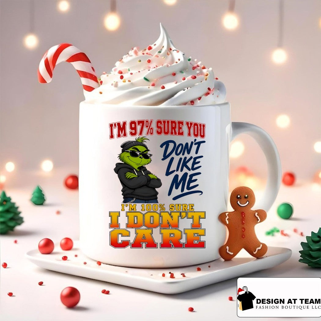 Grinch I’m 97 sure you don’t like me 100 sure I don’t care shirt