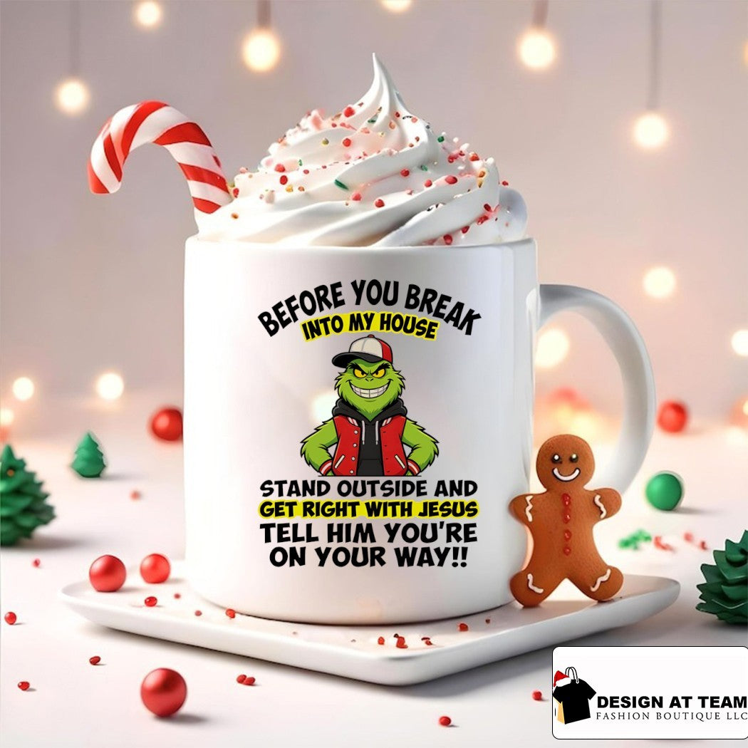 Grinch before you break into my house stand outside and get right with Jesus tell shirt