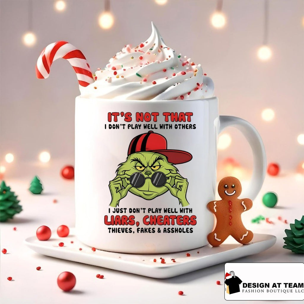 Grinch it’s not that I don’t play well with others liars cheaters shirt