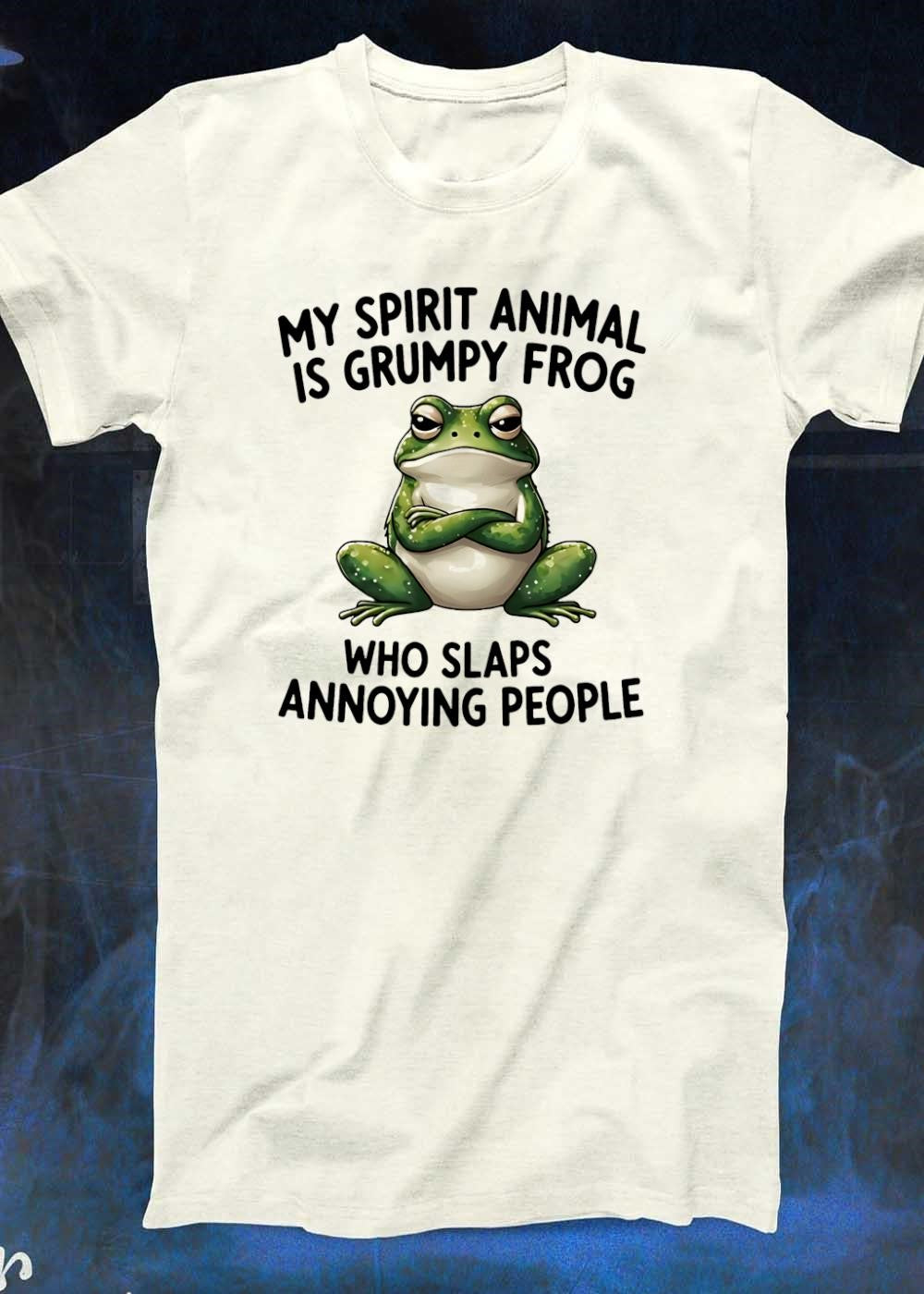 Grumpy Frog Slaps Annoying People My Spirit Animal T-Shirt
