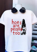 Hoes Are People Too Woman Back View T-Shirt