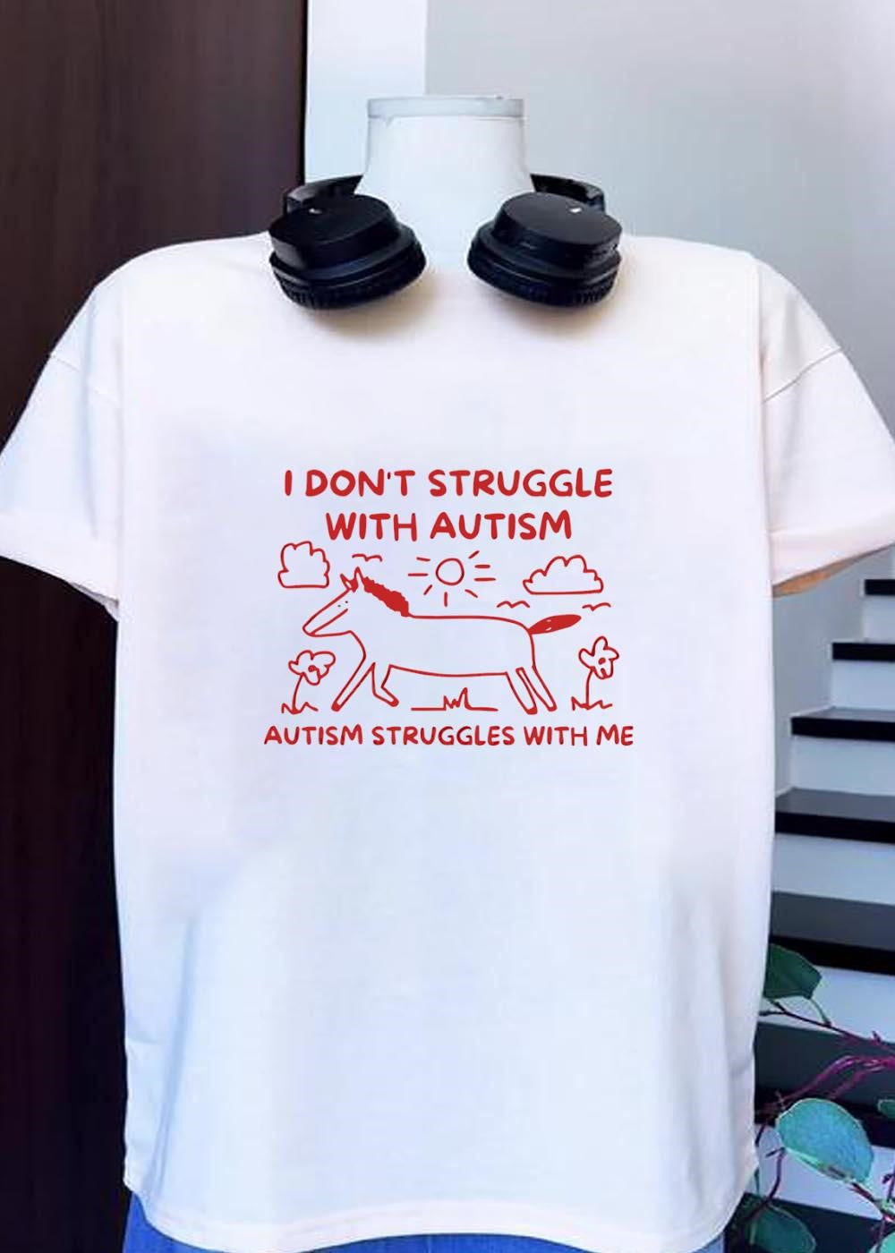 Horse Illustration I Don’t Struggle with Autism It Struggles with Me T-Shirt
