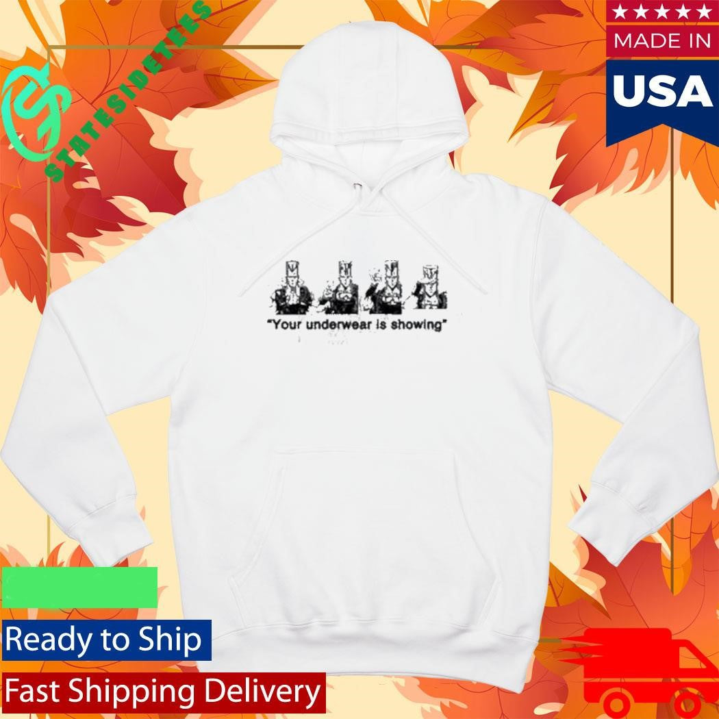 Hoshi Clothing Your Underwear Is Showing Shirt