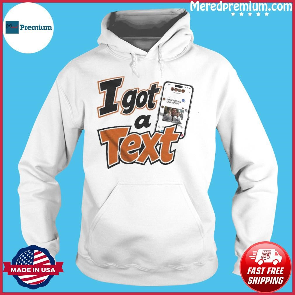 I GOT A TEXT Cincinnati TD Shirt