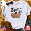 I GOT A TEXT Cincinnati TD Shirt