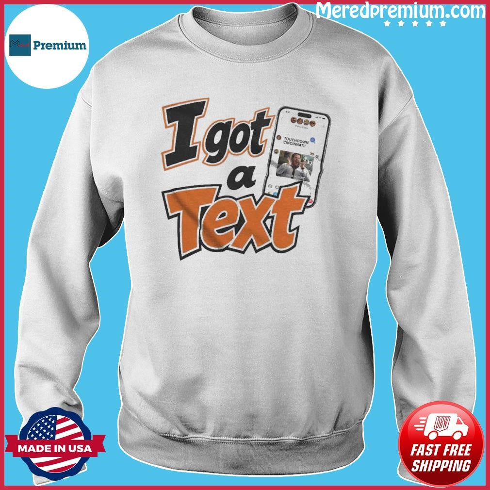 I GOT A TEXT Cincinnati TD Shirt