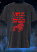I Got Bit by an Animal and Then Became That T-Shirt