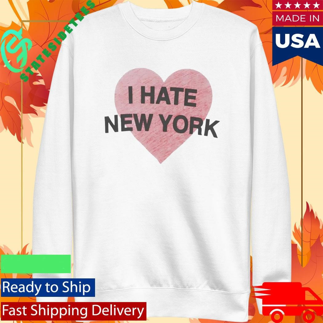 I Hate New York Shirt