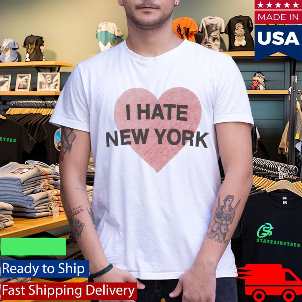 I Hate New York Shirt
