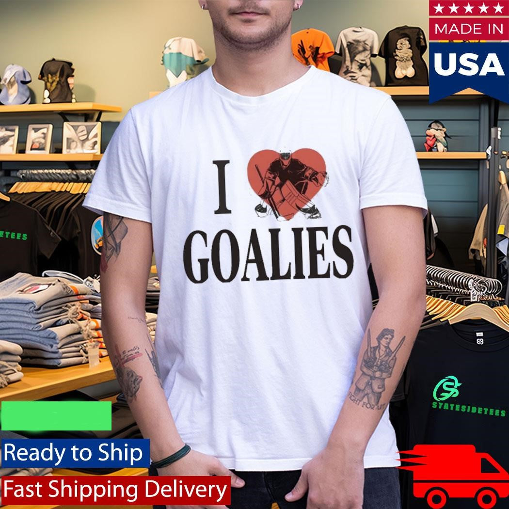 I Love Goalies Dan Vladar Hockey Shirt
