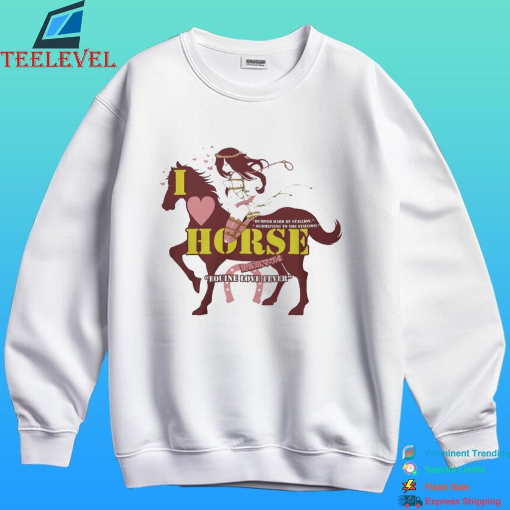 I Love Horse Humped Hard By Stallion Submitting To The Stallion Equine Love Fever Japanese Shirt