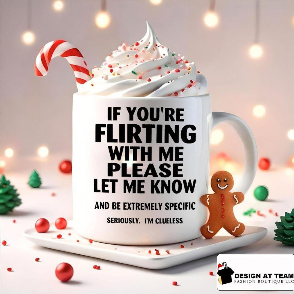 If you’re flirting with me please let me know shirt