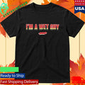 Im A Wet Guy Tee Redbirds Shirt