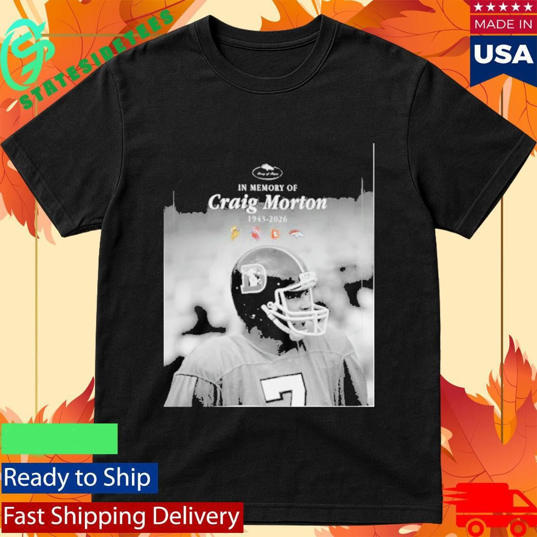 In Memory Of Craig Morton 1943-2026 Shirt