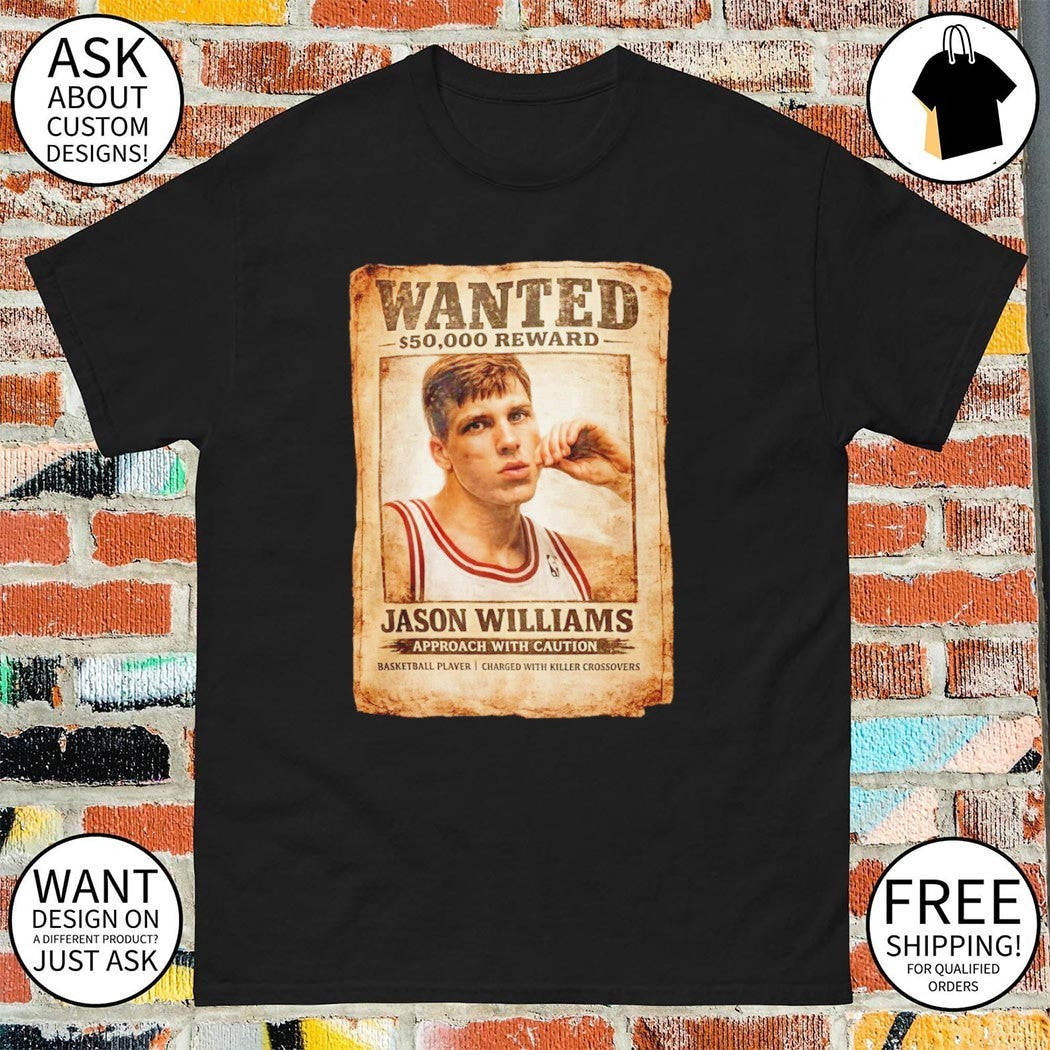 Jason Williams basketball player Wanted 50000 reward approach with caution shirt