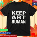 Keep Art Human 2026 Shirt