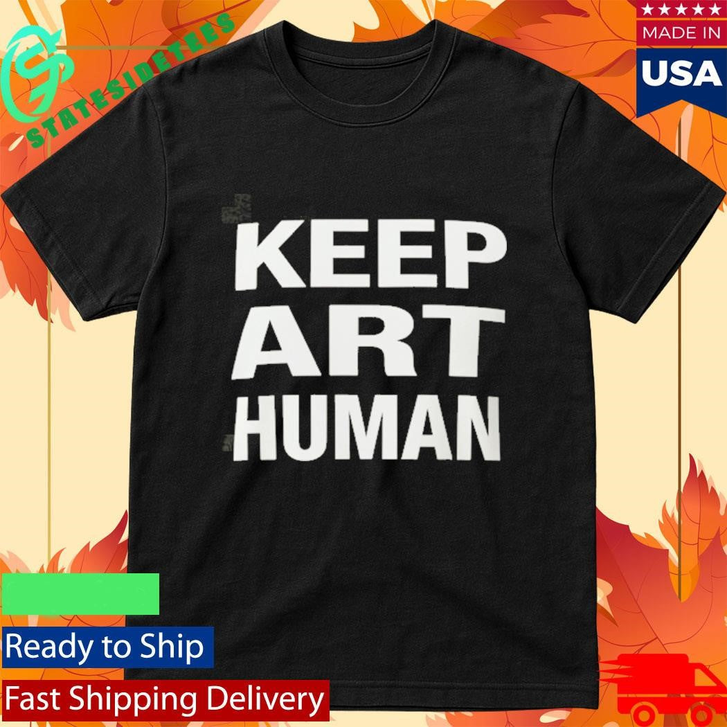 Keep Art Human 2026 Shirt