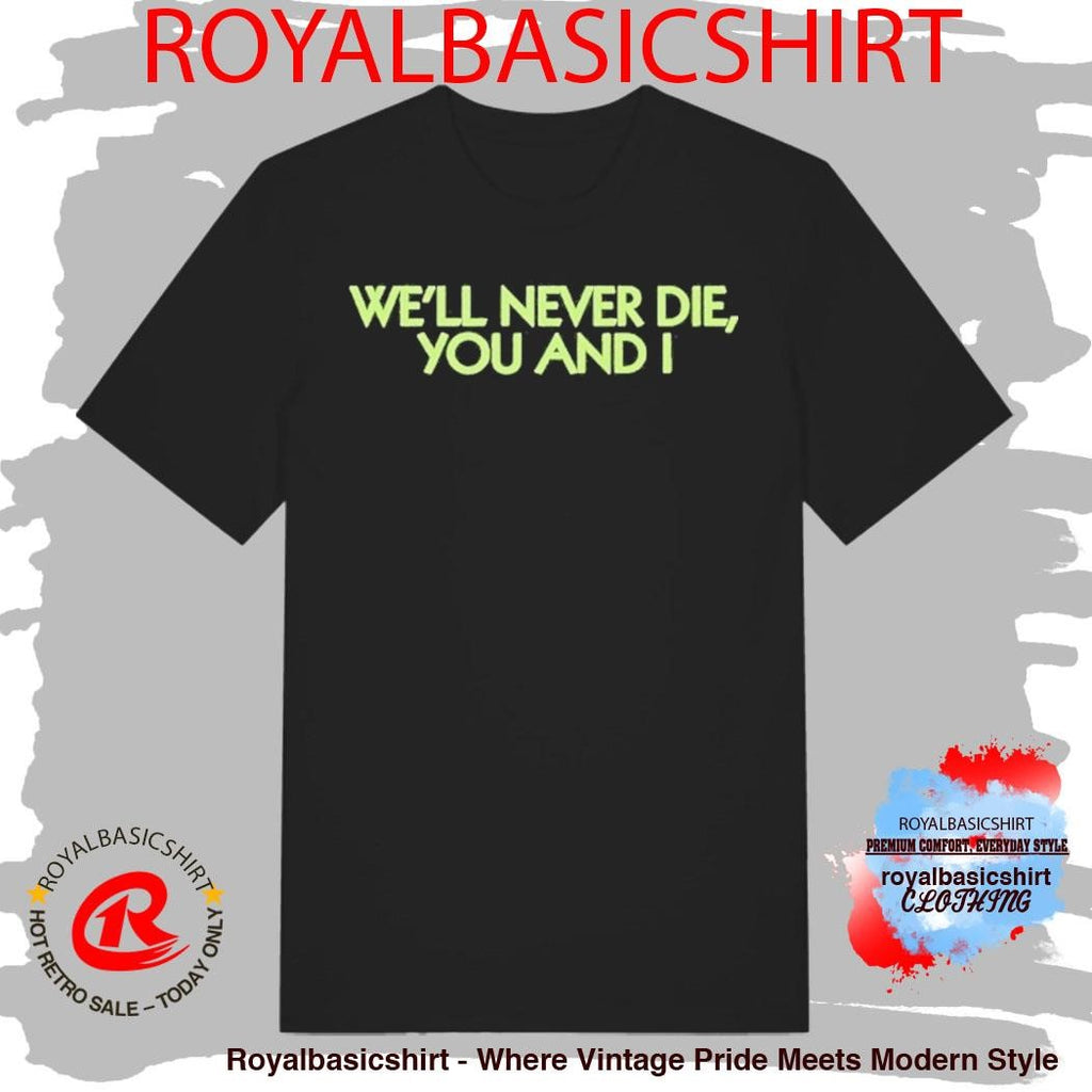 Kid Cudi We’ll Never Die You And I Shirt