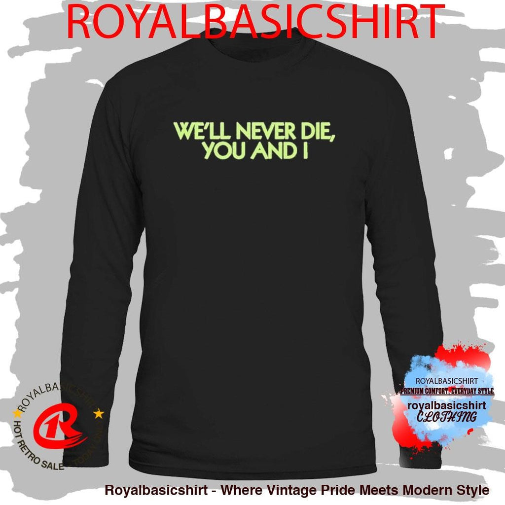 Kid Cudi We’ll Never Die You And I Shirt
