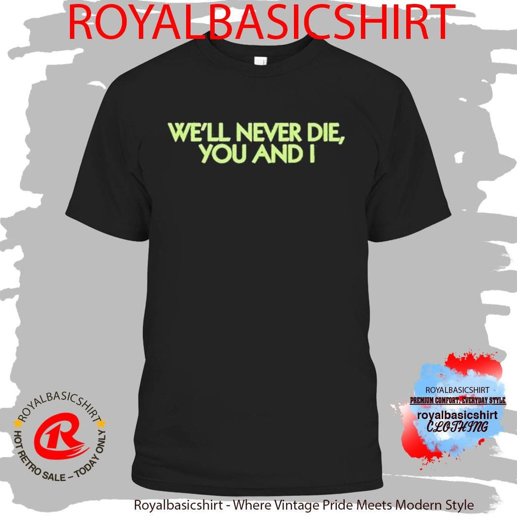 Kid Cudi We’ll Never Die You And I Shirt