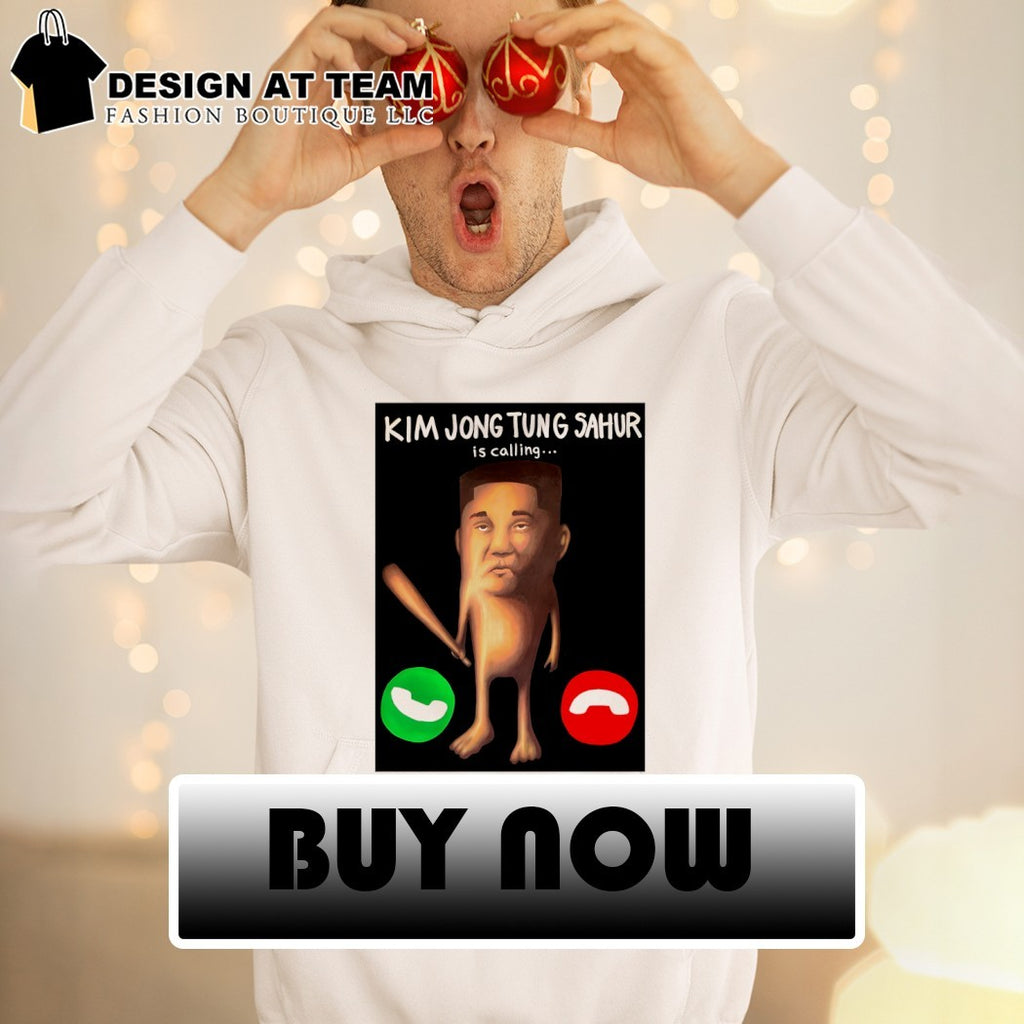 Kim Jong-un x Tung Tung Sahur is calling shirt