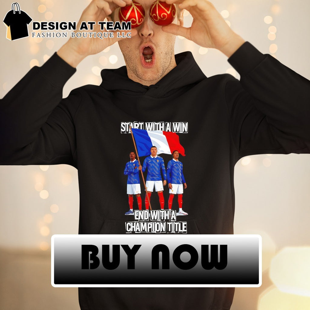 Kylian Mbappe France Soccer Start with a win end with a Champions title shirt