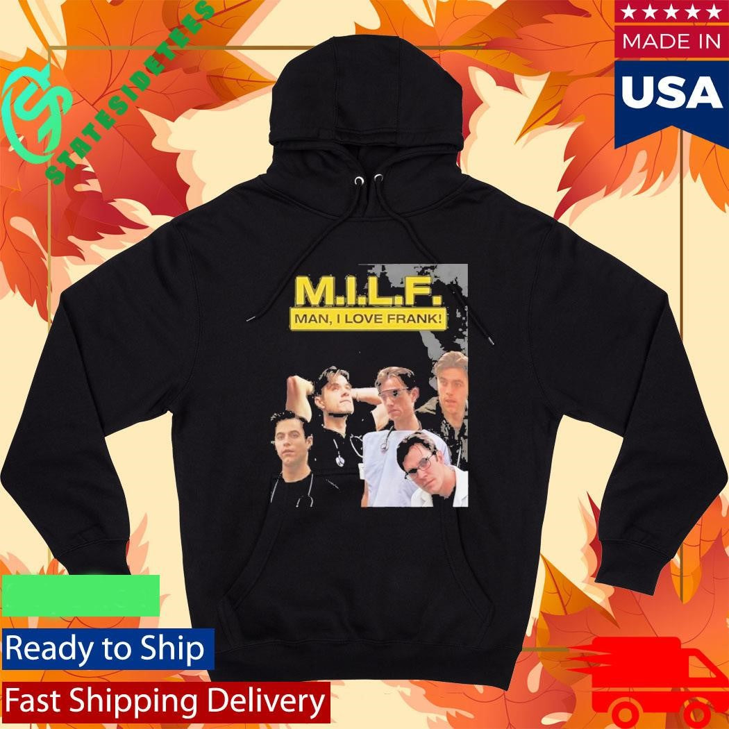MILF Man I Love Frank Shirt