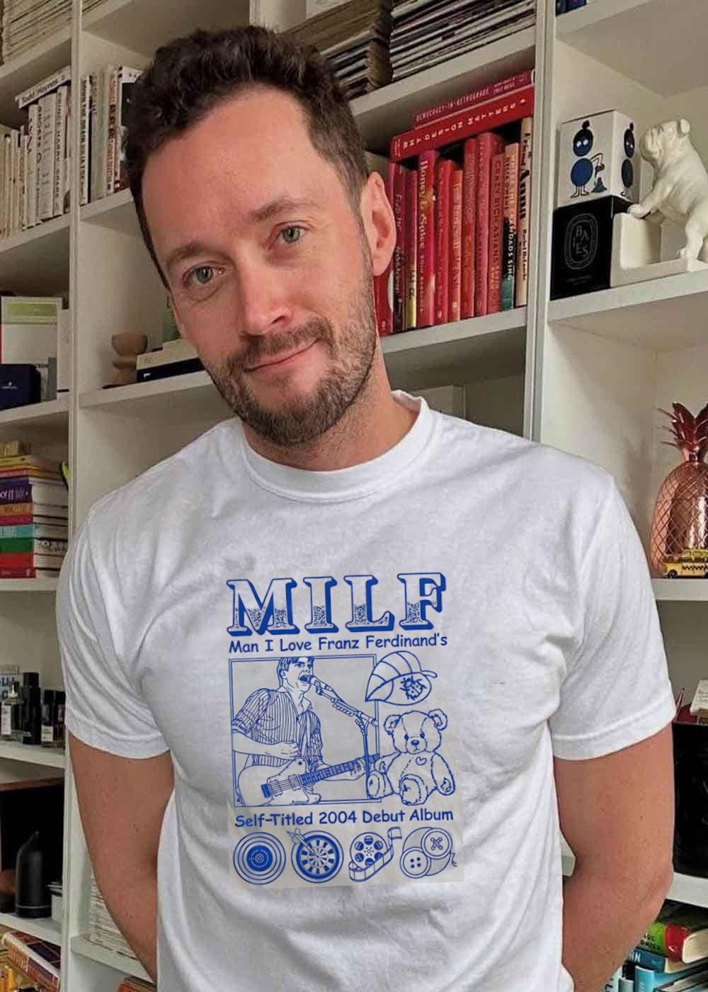 MILF Man I Love Franz Ferdinand Self-Titled 2004 Debut Album T-Shirt