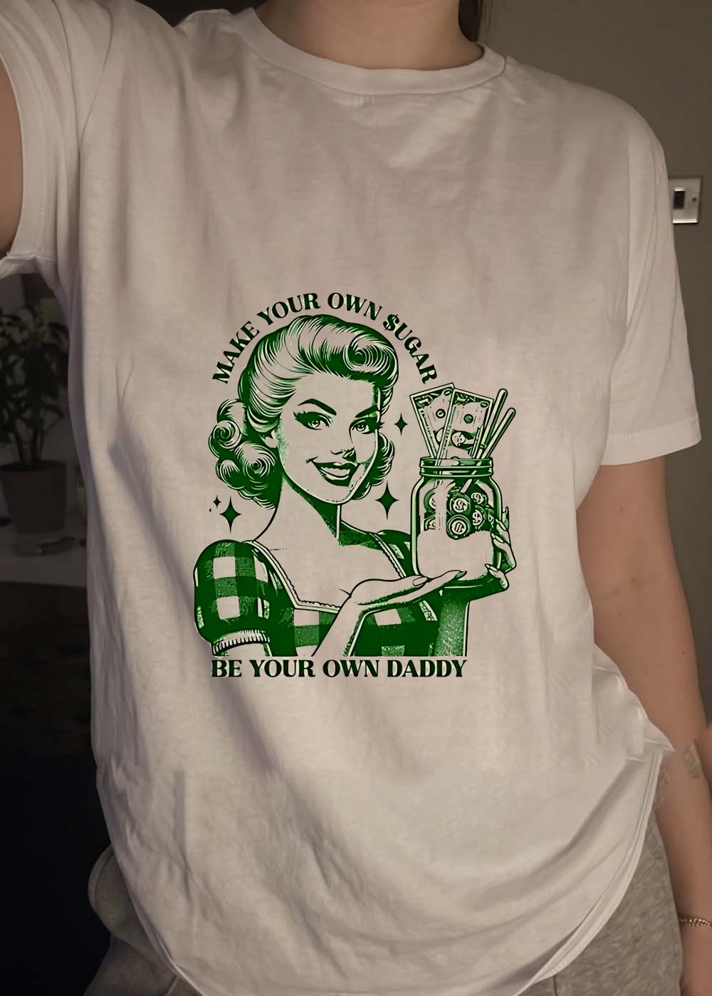 Make Your Own Sugar Be Your Own Daddy Woman Holding Money Jar T-Shirt