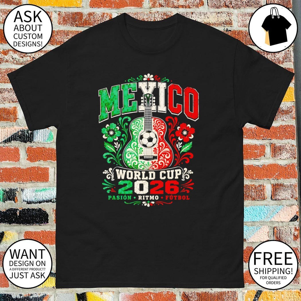 Mexico Soccer Guitar World Cup 2026 Pasion Ritmo Futbol shirt