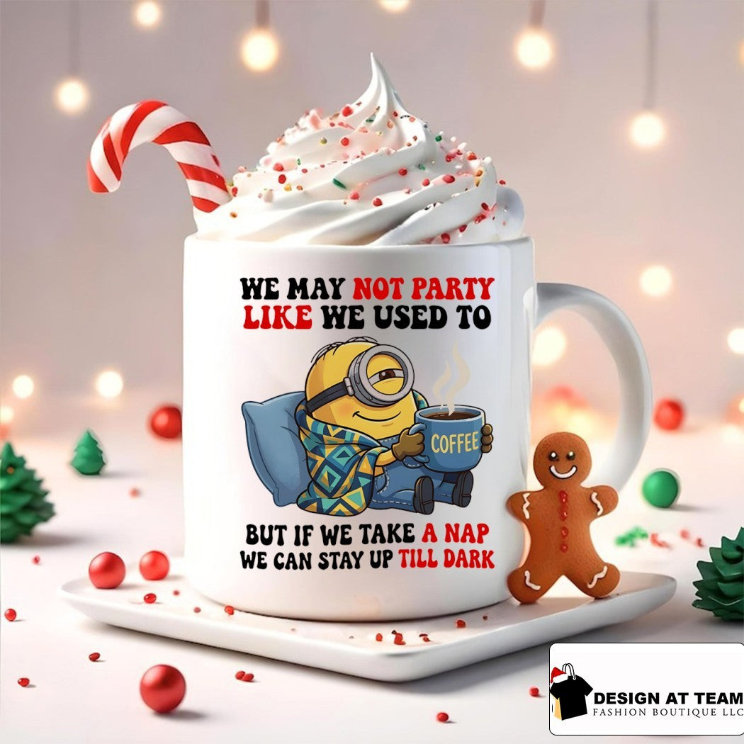 Minion blanket we may not party like we used to but if we take a nap shirt