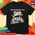 Movements Dissolve Me Movie Shirt