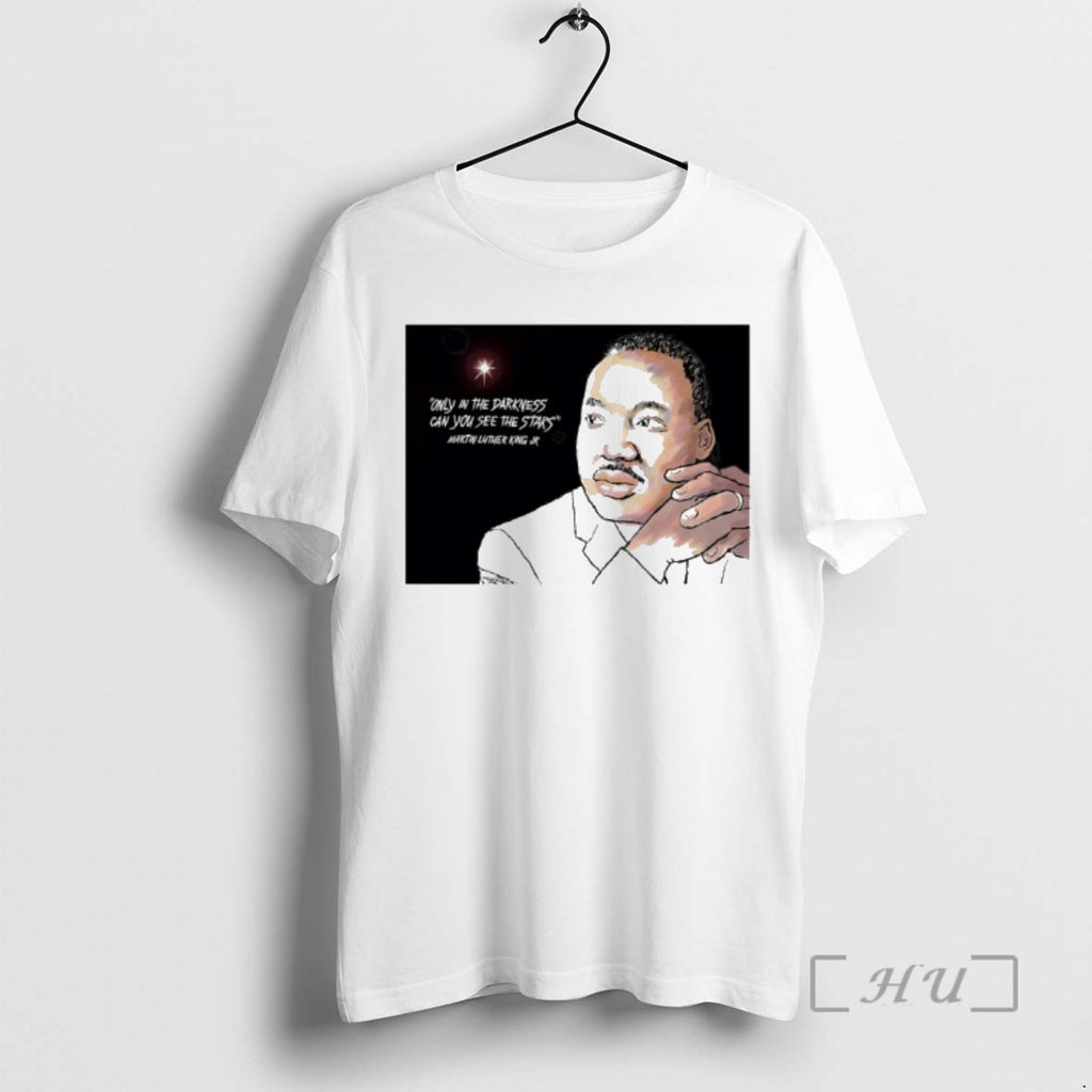 New Martin Luther King Jr Only In The Darkness Can You See The Stars Premium