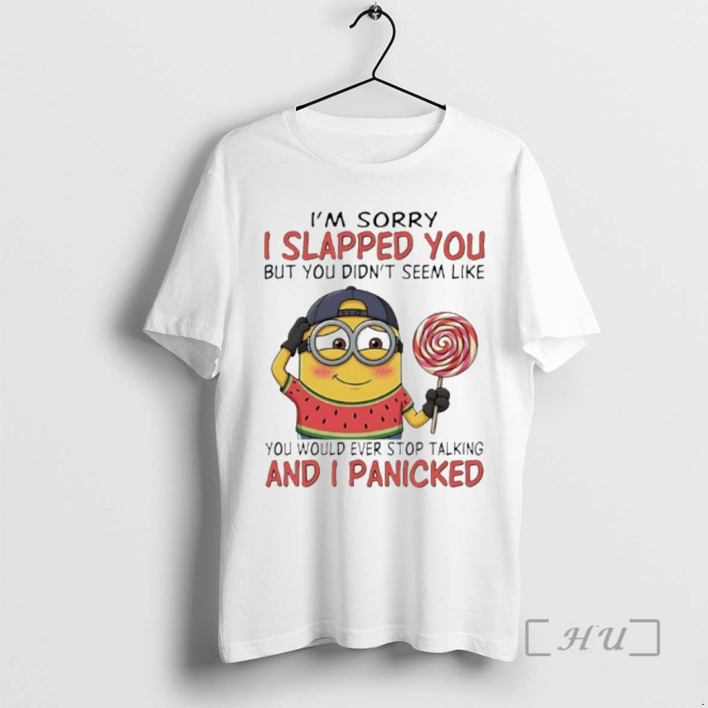New Minion Im Sorry I Slapped You But You Didnt Seem Like You Would Ever