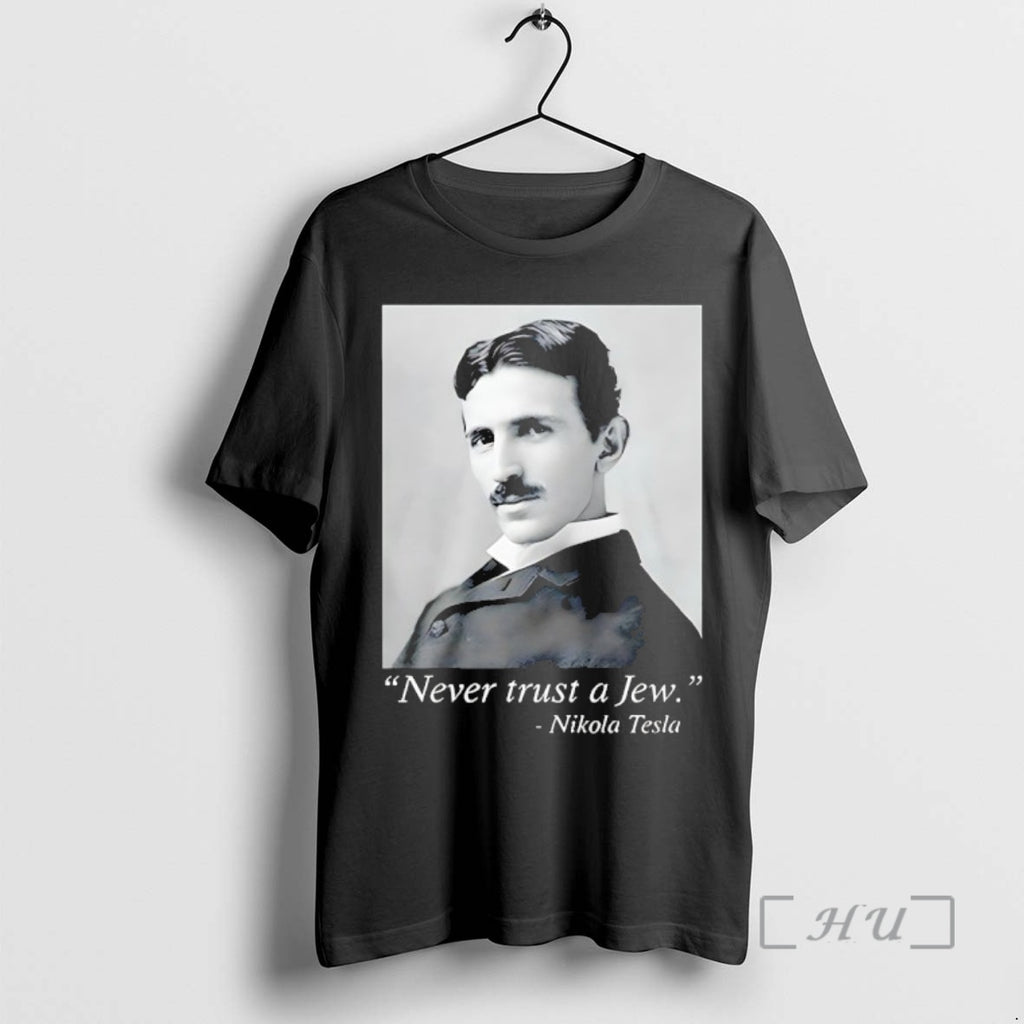 New Never Trust A Jew Nikola Tesla