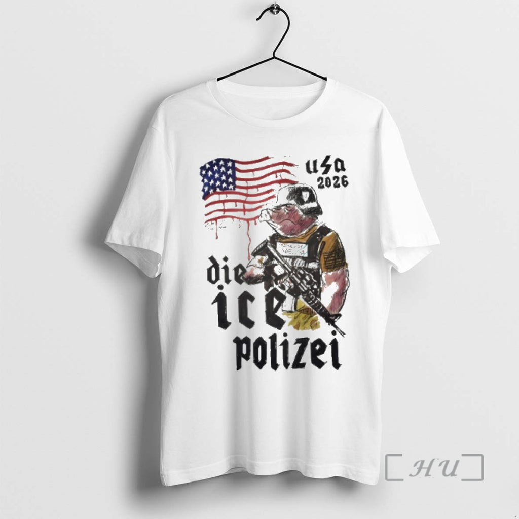 New Pig Ice The Trumps Gestapo Usa 2026 Die Ice Polizei Premium T Shirts Sweater