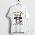 New Raccoon We May Not Party Like We Used To But If We Take