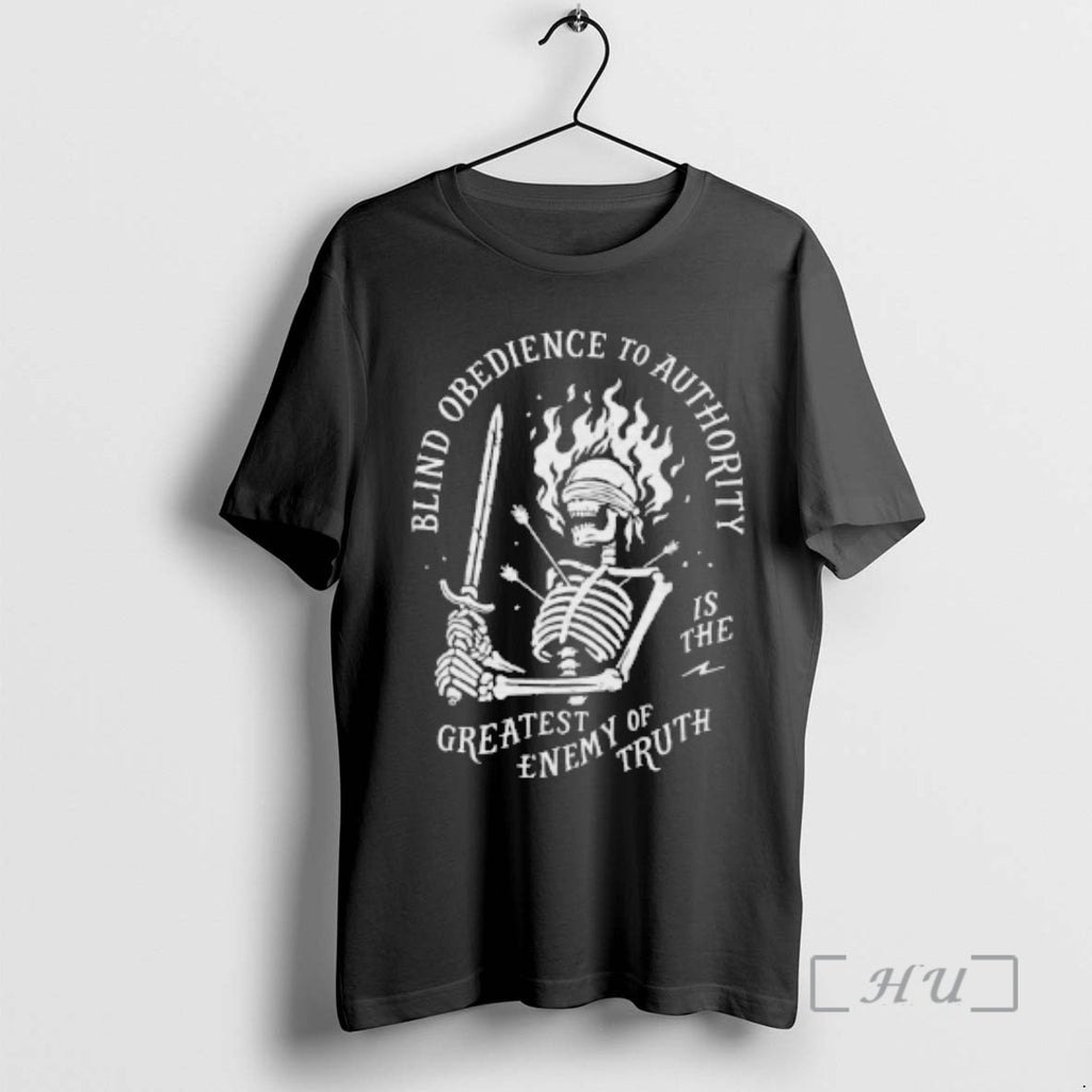 New Skeleton Blind Obedience To Authority Is The Greatest Enemy Of Truth Premium T Shirts