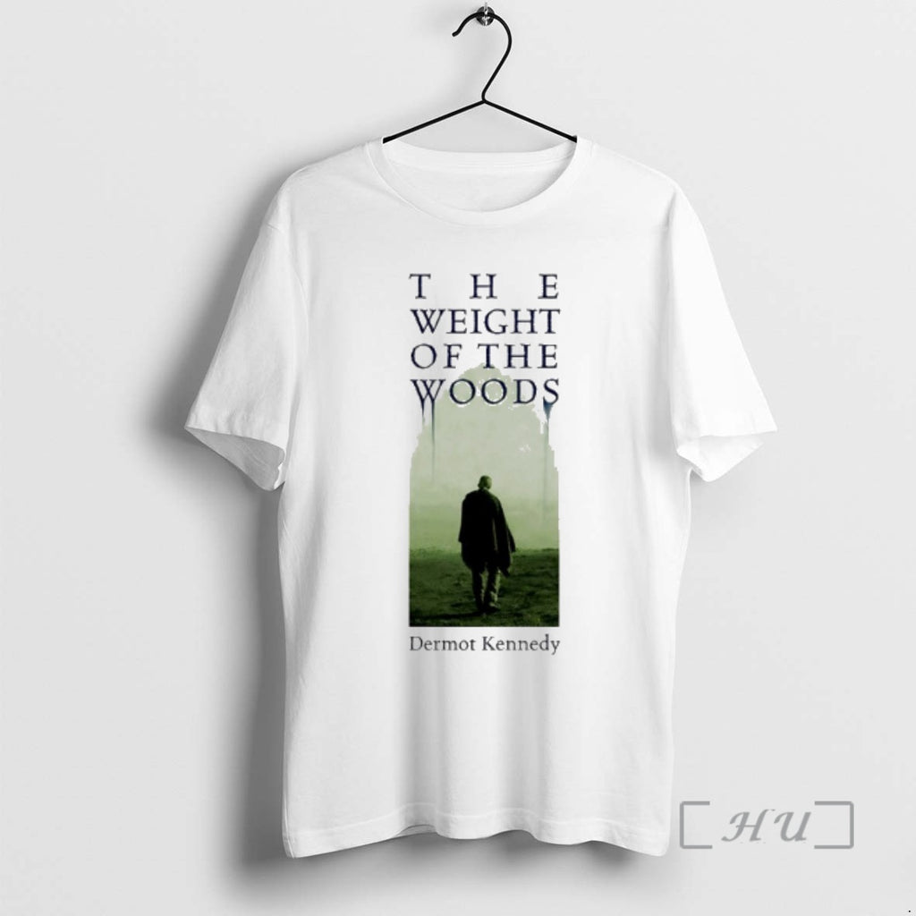 New The Weight Of The Woods Dermot Kennedy