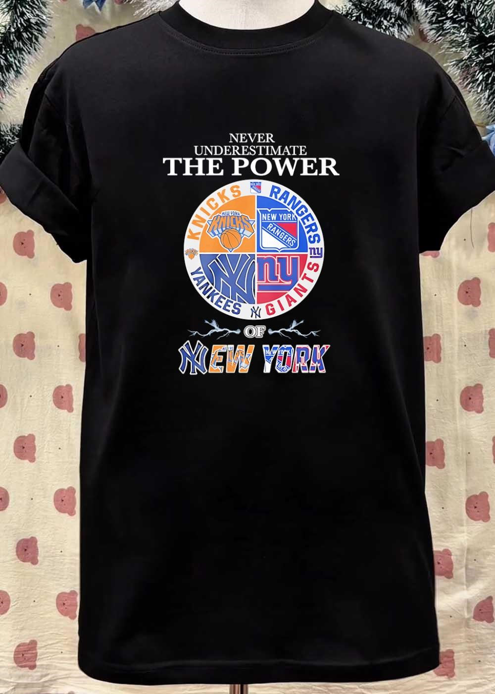 New York Sports Fan Apparel Never Underestimate the Power of Knicks Rangers Yankees Giants Shirt
