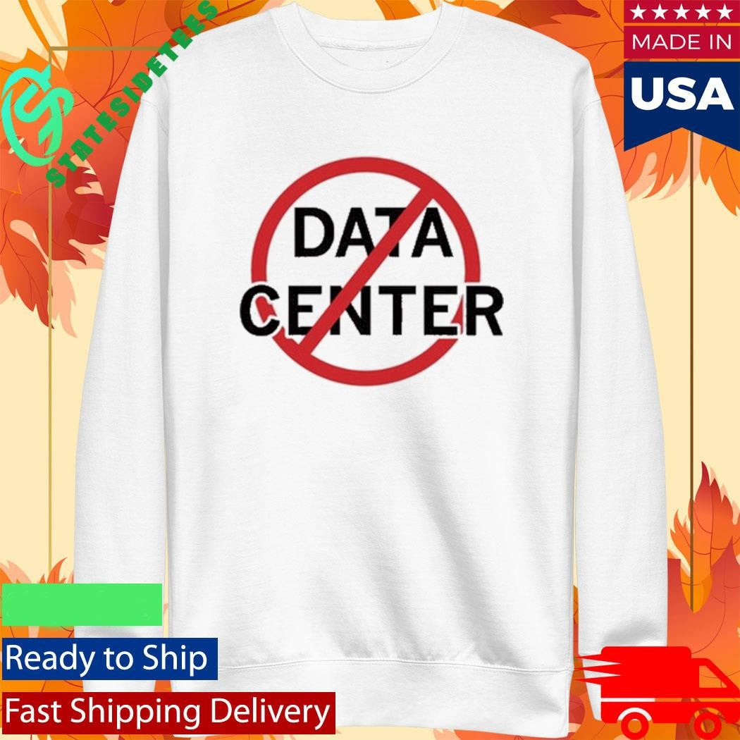 No Data Centers Shirt
