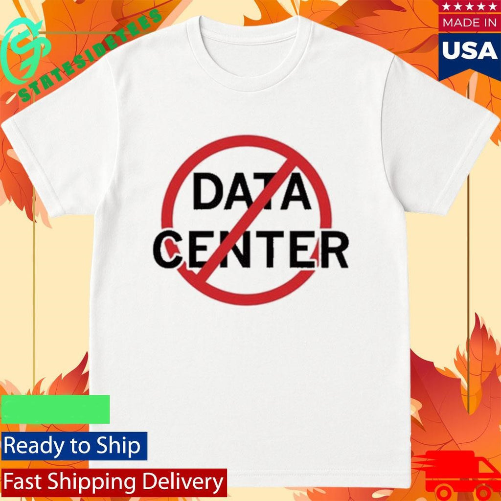 No Data Centers Shirt